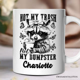 Not My Trash Not My Dumpster Mug