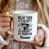 Not My Trash Not My Dumpster Mug