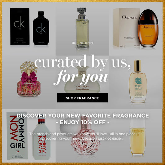 Curated by us, for you. Meet our favorite brands. Enjoy 10% off. Shop Fragrance