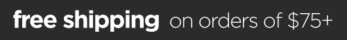 Free Shipping on orders of $75+