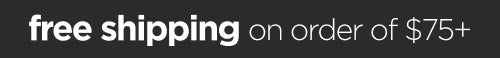 Free Shipping with $75+ 