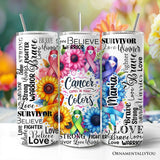 Cancer Comes In Many Colors Awareness 20oz Tumbler