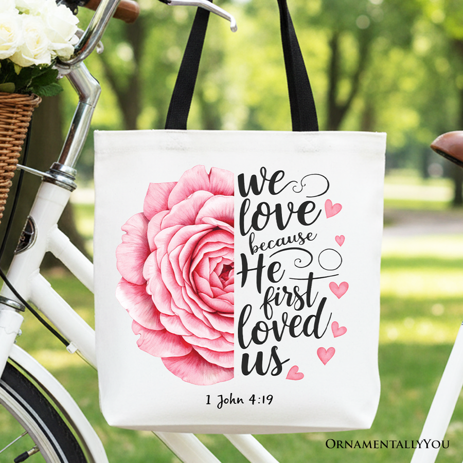 We Love Because He First Loved Us Canvas Tote Bag