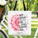 We Love Because He First Loved Us Canvas Tote Bag