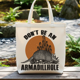 Dont Be an Armadillhole Canvas Tote Bag
