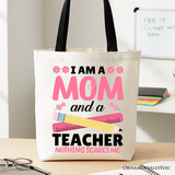 I Am A Mom And A Teacher Tote Bag