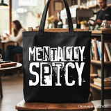Mentally Spicy Tote Bag
