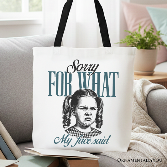 Sorry For What My Face Said Canvas Tote Bag