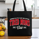 Tired Moms Club Canvas Tote Bag