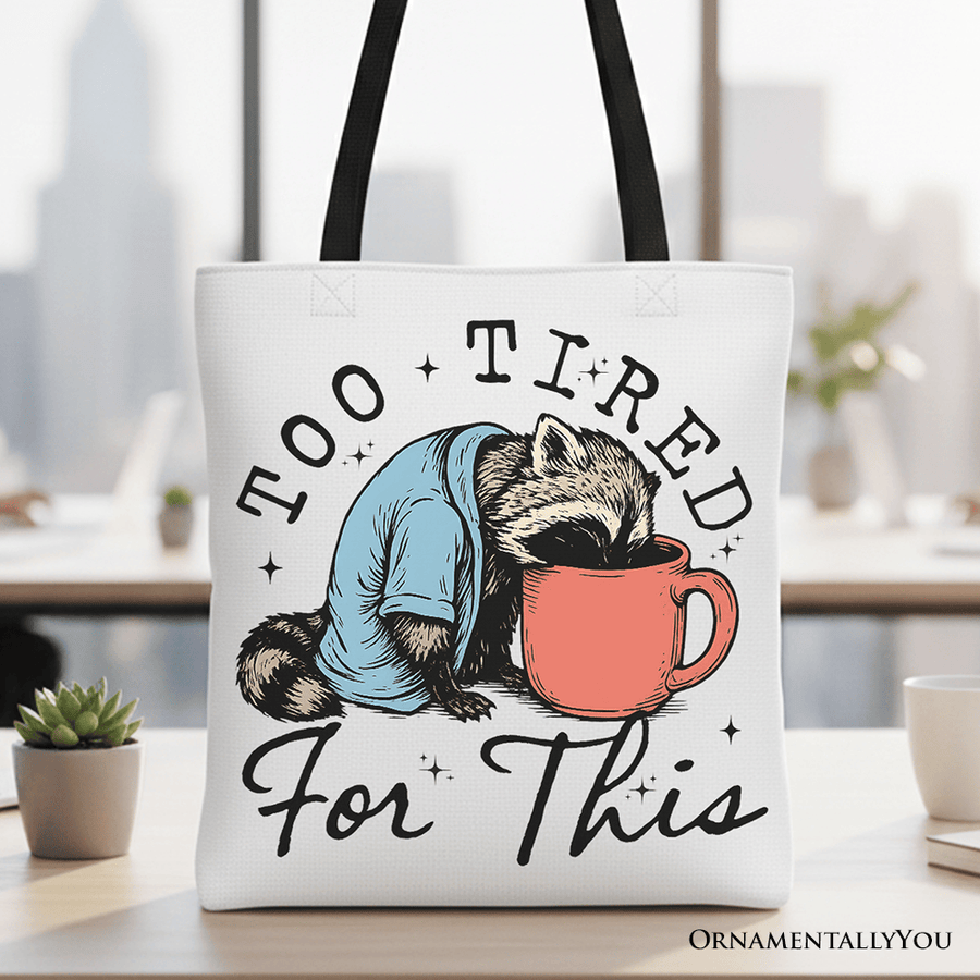Too Tired for This Funny Tote Bag