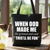 When God Made Me Tote Bag