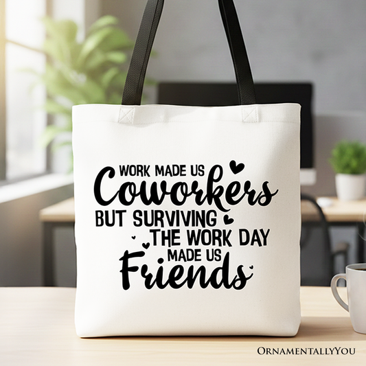 Work Made Us Coworkers Canvas Tote Bag