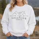 Faith Can Move Mountains Sweatshirt