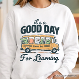 Good Day For Learning Sweatshirt