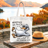 Whatever Life Throws Duck Canvas Tote Bag