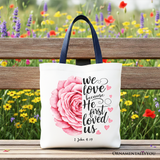 We Love Because He First Loved Us Canvas Tote Bag