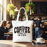 Coffee Makes Me Nicer Canvas Tote Bag