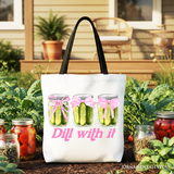 Dill With It Canvas Tote Bag