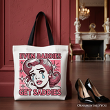Even Baddies Get Saddies Tote Bag