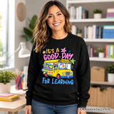 Its A Good Day For Learning Sweatshirt