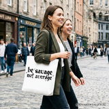 Be Savage Not Average Canvas Tote Bag