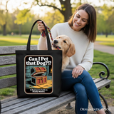 Can I Pet That Dog Canvas Tote Bag