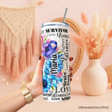 Cancer Comes In Many Colors Awareness 20oz Tumbler