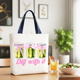 Dill With It Canvas Tote Bag