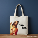 I Saw That Canvas Tote Bag