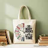 So Many Books So Little Time Canvas Tote Bag