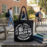 Some Days It Rocks Me Tote Bag