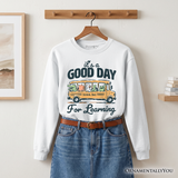 Good Day For Learning Sweatshirt