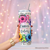 Cancer Comes In Many Colors Awareness 20oz Tumbler