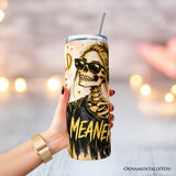 I Could Be Meaner 20oz Tumbler