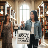 Might Be Books Might Be Snacks Canvas Tote Bag