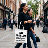 No Problem Thats Not About Me Canvas Tote Bag