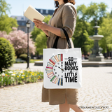So Many Books So Little Time Canvas Tote Bag