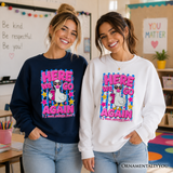 Here We Go Again Teacher Sweatshirt