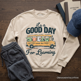 Good Day For Learning Sweatshirt