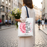 We Love Because He First Loved Us Canvas Tote Bag