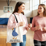 She Doesnt Even Go Here Canvas Tote Bag