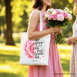 We Love Because He First Loved Us Canvas Tote Bag