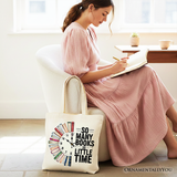 So Many Books So Little Time Canvas Tote Bag