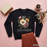 In The Waiting God Is Working Sweatshirt
