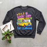 Its A Good Day For Learning Sweatshirt