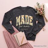 Made For More Sweatshirt