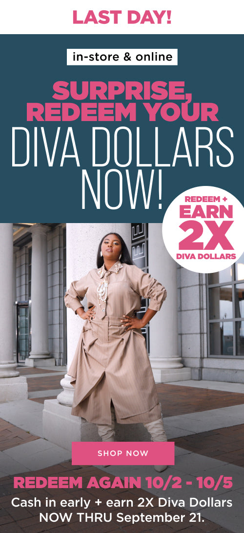 Surprise! Redeem your Diva Dollars Now