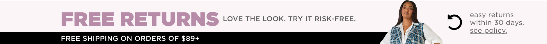 Free returns and Free Shipping on orders of $89+