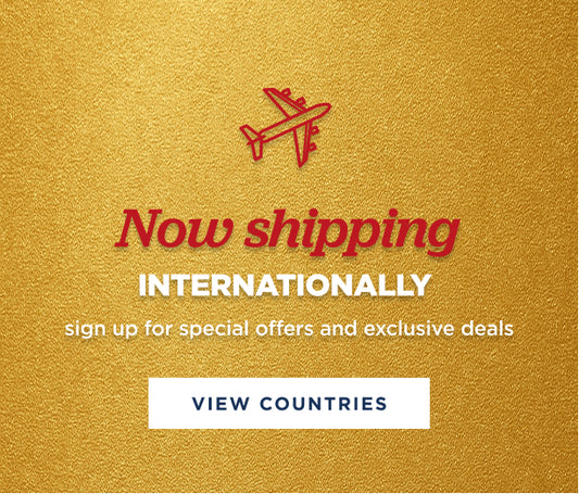 Now Shipping internationally. View Countries