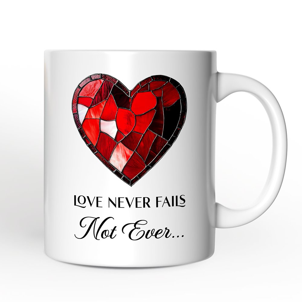 Love Never Fails Ceramic Mug